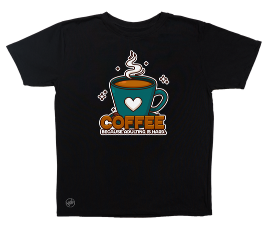 Coffee Because Adulting Is Hard