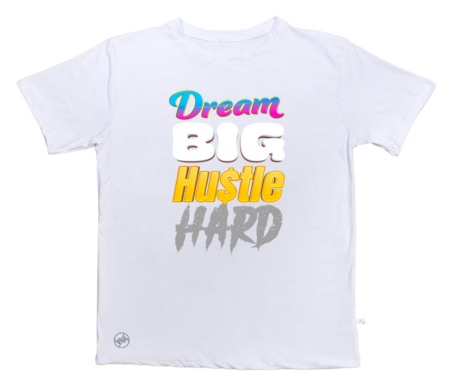 Dream Big, Hustle Hard