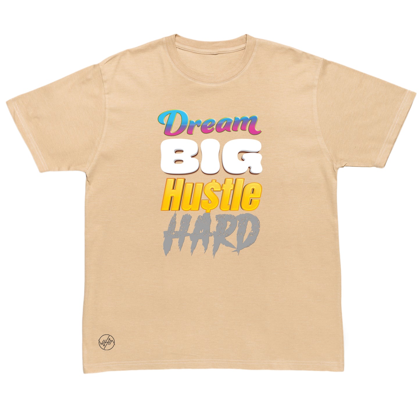 Dream Big, Hustle Hard